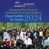Advancing What Works to Intentionally Serve Latino Students: Opportunities for Action - 2024 box