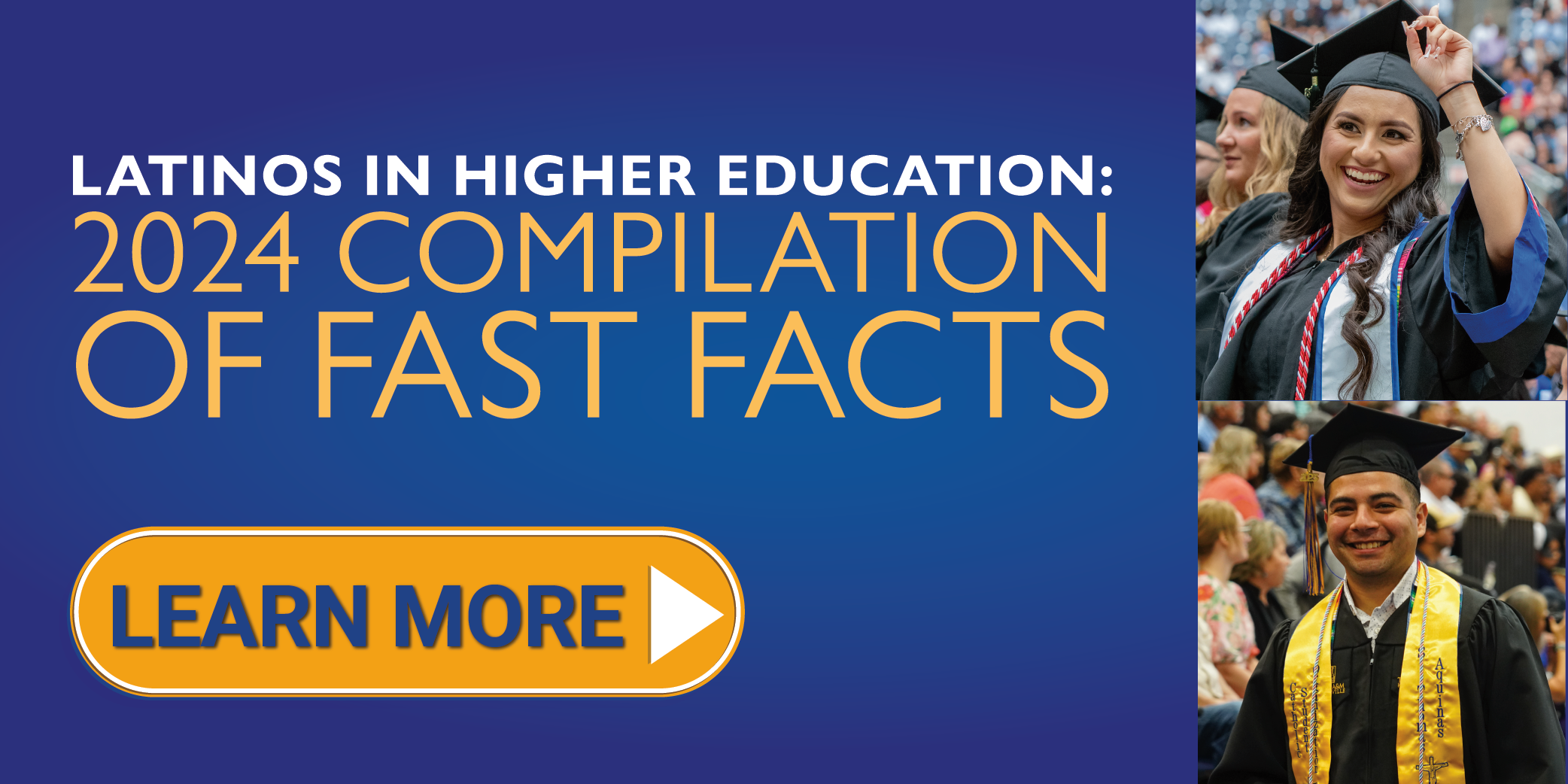 Latinos in Higher Education - 2024 Compilation of Fast Facts - web pop-up banner with "Learn More" button.
