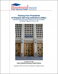 COVER-Hearing from Presidents of Hispanic-Serving Institutions (HSIs): Defining Student Success, Measures of Accountability, and What it Means to be an HSI