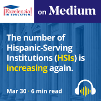 Excelencia on Medium - The number of Hispanic-Serving Institutions (HSIs) is increasing again