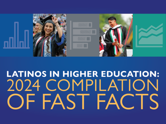  Latinos in Higher Education: 2024 Compilation of Fast Facts