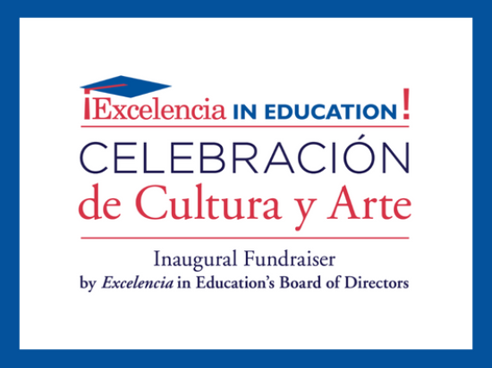  Celebracion de Cultura y Arte - Inaugural Fundraiser by Excelencia in Education's Board of DirectorsLogo