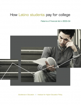 How Latino Students Pay For College: Patterns of Financial Aid in 2003-04